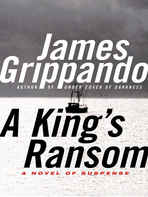 Title details for A King's Ransom by James Grippando - Available